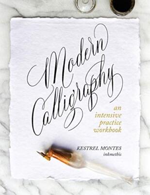 Modern Calligraphy: An Intensive Practice Workbook, Montes 9781732750500 New-,