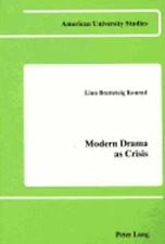 Modern Drama as Crisis: The Case of Maurice Maeterlinck by Linn Bratt Konrad