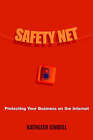 Safety Net: Protecting Your Business on the Internet by Kathleen Sindell (Hardback, 2002)