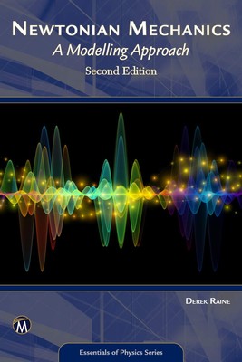 Newtonian Mechanics: A Modelling Approach (Essentials of Physics