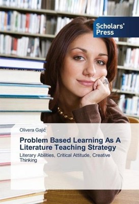 Problem Based Learning As A Literature Teaching Strategy Olivera Gaji¿