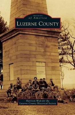 Luzerne County by Harrison Wick (English) Hardcover Book