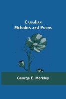 George E. Merkley | Canadian Melodies And Poems | Taschenbuch | Englisch (2021)
