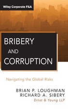 Bribery and Corruption: Navigating the Global Risks (Wiley Corpo