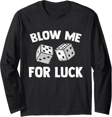 Blow Me For Luck Gambling Poker Casino Lover Long Sleeve Tshirt