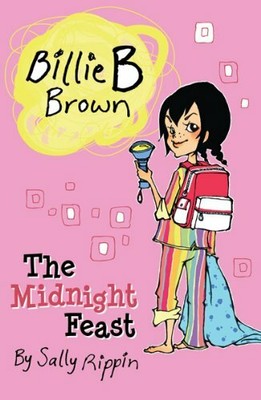 Billie B Brown: The Midnight Feast,Sally Rippin