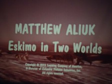 16mm Matthew Aliuk Eskimo in two Worlds 1973 Film Short