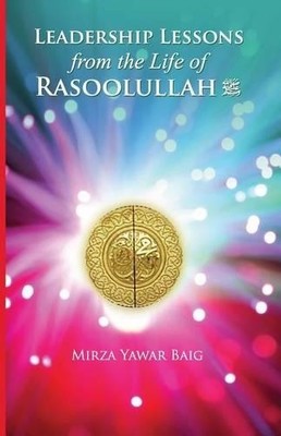 Mirza Yawar Baig Leadership Lessons from the Life of Rasoolullah (Taschenbuch)