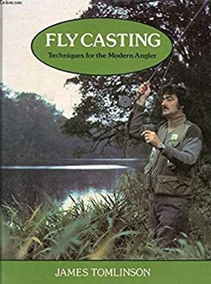 Fly Casting : Techniques for the Modern Angler Hardcover James To
