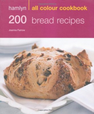 200 Bread Recipes (All Colour Cookbook) By Joanna Farrow