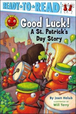 Good Luck!: A St. Patrick's Day Story (Ready-to-Read Pre-Level 1) (Ant Hill)...