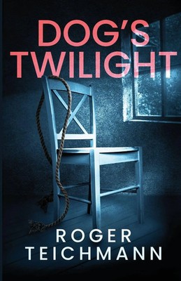 Dog's Twilight Roger Teichmann Taschenbuch Englisch 2024 Eucalyptus Titles
