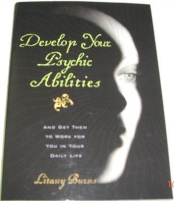 Develop Your Psychic Abilities by Litany Burns (2004-08-01)