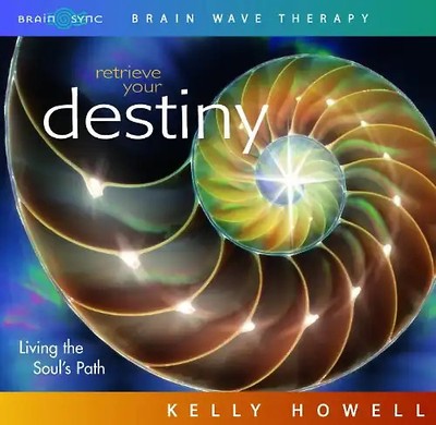 Retrieve Your Destiny: Live Your Vision - Howell, Kelly
