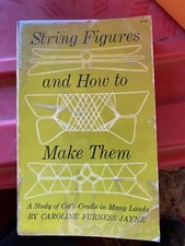 STRING FIGURES and HOW TO MAKE THEM 1962 CATS CRADLE plus CATS CRADLES ILLU