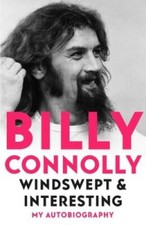 Windswept  Interesting: My Autobiography - Paperback By Connolly, Billy - GOOD
