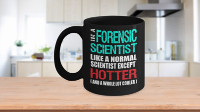 Forensic Scientist Gift Mug - Fun Slogan - Hotter and Cooler