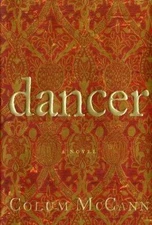 Dancer: A Novel - Colum McCann, 0805067922, hardcover