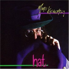 MIKE KENEALLY - Hat. (expanded And Remastered) - CD - BRAND NEW/STILL SEALED