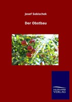 Josef Sobischek | Der Obstbau | Taschenbuch | Deutsch (2012) | 204 S. | Outlook