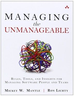 Managing the Unmanageable: Rules, Tools, and Insights for Managing Software ...