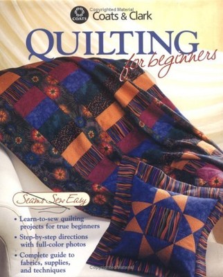 Quilting for Beginners (Coats & Cla..., Creative Publis