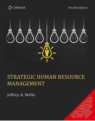 Strategic Human Resource Management 4e by Jeffrey A. Mello INTERNATIONAL EDITION