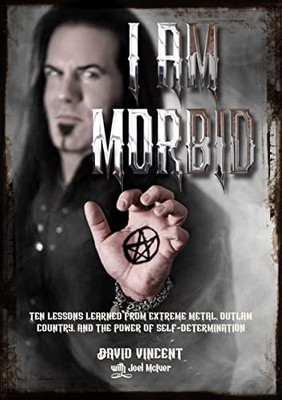 I Am Morbid: Ten Lessons Learned From Extreme Metal, Ou - Taschenbuch / Softback N