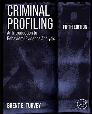 Criminal Profiling, Brent E. Turvey