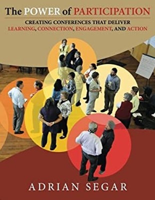 The Power of Participation: Creating Conferences That Deliver Lea