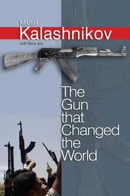 Mikhail Kalashnikov | The Gun That Changed the World | Taschenbuch | Englisch