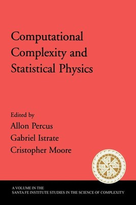 Computational Complexity and Statistical Physics Allan Percus (u. a.) Buch 2005