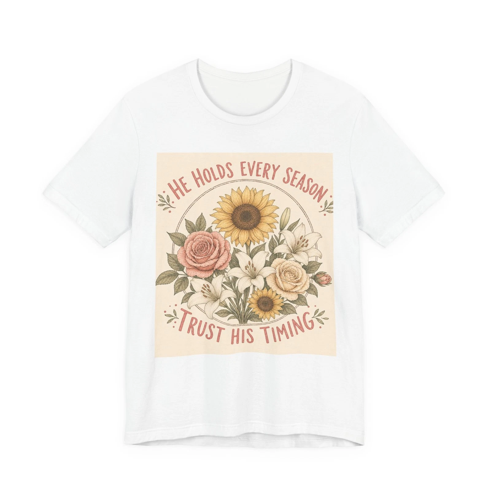 He Holds Every Season Trust His Timing T-Shirt | Floral Sunflower Rose Tee