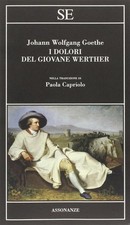 Johann Wolfgang Goethe. I dolori del giovane Werther - SE