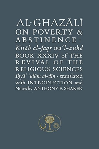 Al-Ghazali on Poverty and Abstinence: Book XXXIV of... - al-Ghazali, Abu Hamid