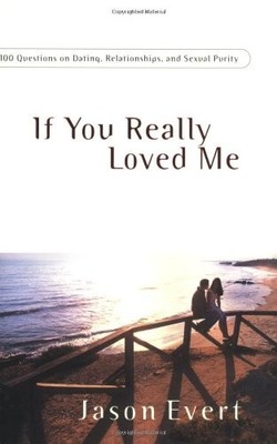 If You Really Loved Me: 100 Questions on Dating, Relationships and Sexual Pu...
