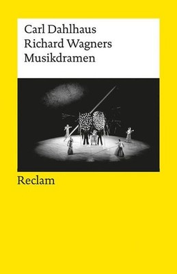 Richard Wagners Musikdramen: Dahlhaus, Carl  Klassiker der Musikgeschichte mit