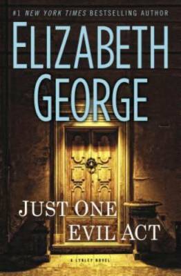 Just One Evil Act: A Lynley Novel (Inspector Lynley) - Hardcover - GOOD