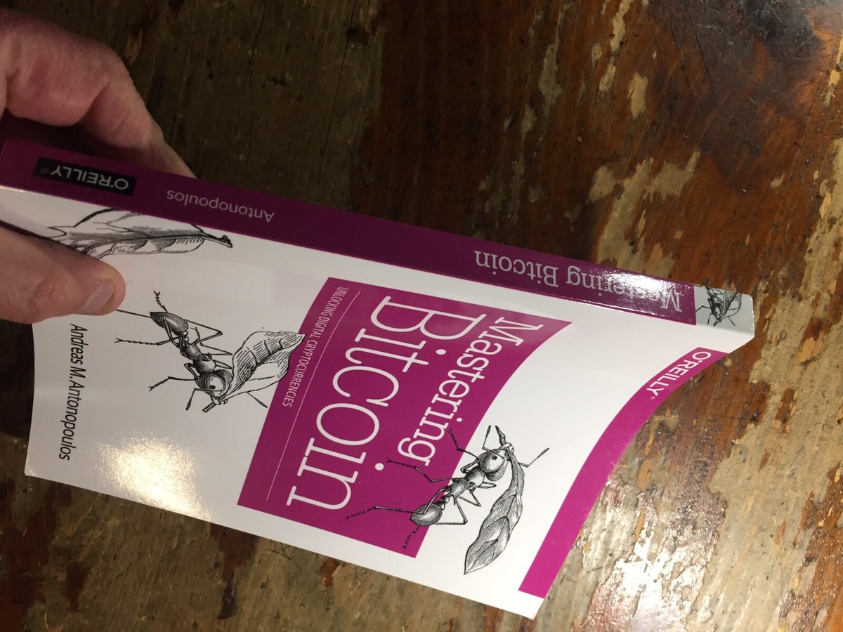 Mastering Bitcoin: Unlocking Digital Cryptocurrencies Antonopoulos, Andreas  M.