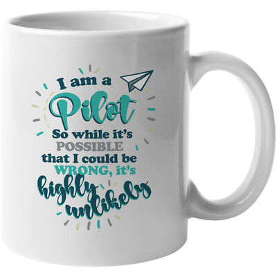 Funny I Am A Pilot, It's Possible I Could Be Wrong, But It's Highly Unlikely Mug