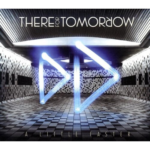 There for Tomorrow - a Little Faster