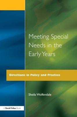 Meeting Special Needs in the Early Years: Directions in Policy and Practice,She
