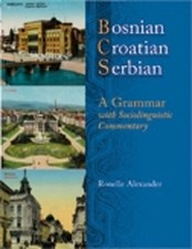 Bosnian, Croatian, Serbian, a Gram... by Alexander, Ronelle Paperback / softback