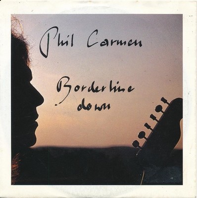 Borderline Down - Phil Carmen - Single 7'' Vinyl 238/02