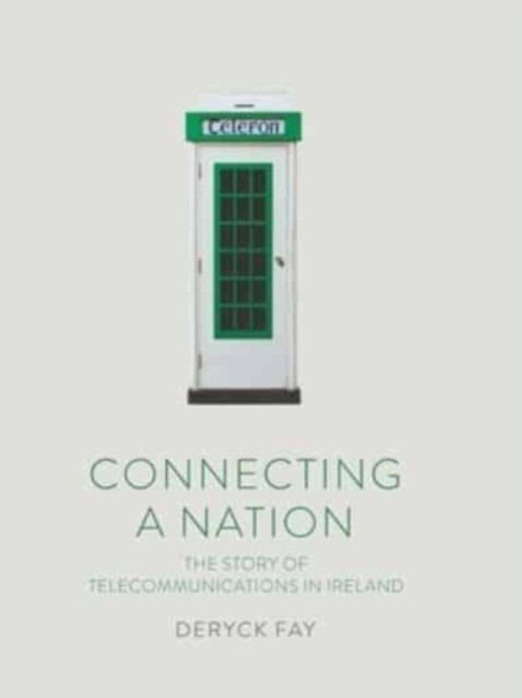 Connecting a Nation: The story of telecommunications in by Deryck Fay PAPERBACK - Image 2