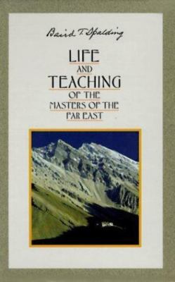 Life and Teaching of the Masters of the Far East (6 Volume Set) by Spalding, Ba