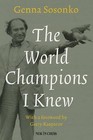 The World Champions I Knew by Genna Sosonko (Paperback / softback, 2013)