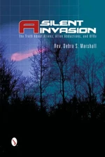 A Silent Invasion: The Truth About Aliens, Alien Abductio - VERY GOOD