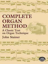 Complete Organ Method: A Classic Text on Organ Technique Dover Books On Mus...