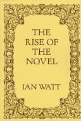 The Rise of the Novel Ian Watt